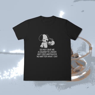 Nome do produto Camiseta DO NOT GIVE ME A CIGARETTE Regular
