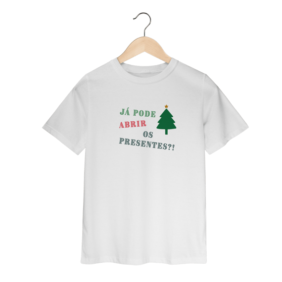 Camiseta “Já pode abrir os presentes?!” (2 a 8anos)