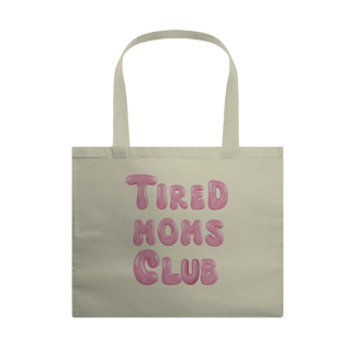 Nome do produtoEcobag Tired Moms Club