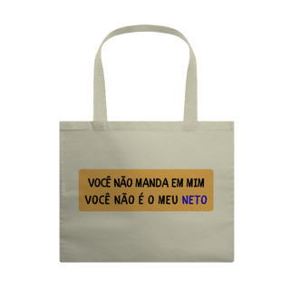 Nome do produtoEcobag Você Não Manda em Mim - NETO