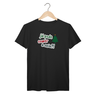 Camiseta Já pode comer a ceia?!