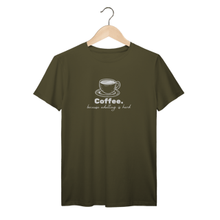 Nome do produtoCamiseta Coffee Because Adulting Is Hard