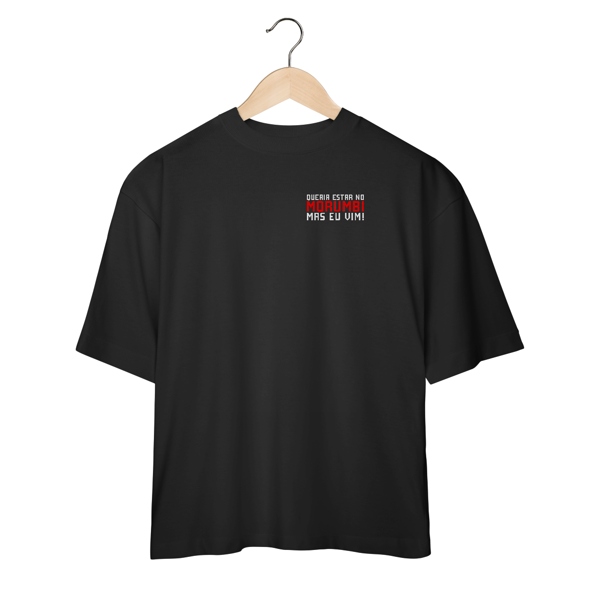Nome do produto: Camiseta Oversized QUERIA ESTAR NO MORUMBI