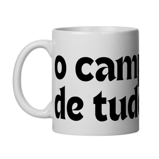 Caneca O CAMPEÃO DE TUDO