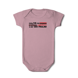 Nome do produto Body Infantil - MEU PAI ME ENSINOU A SER SÃO-PAULINA