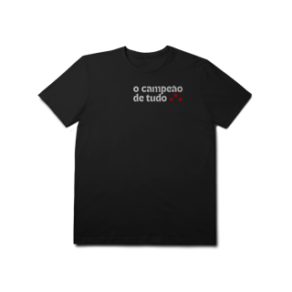 Nome do produto Camiseta O CAMPEÃO DE TUDO