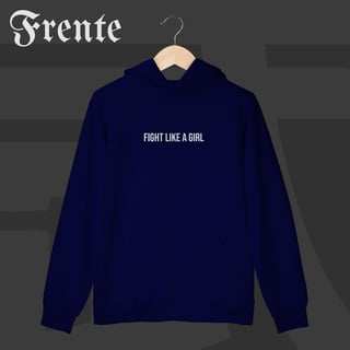 Nome do produto Moletom Canguru - Fight like a girl | Arte no peito