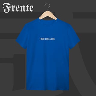 Nome do produto Camiseta T-shirt - Fight like a girl | Arte no peito