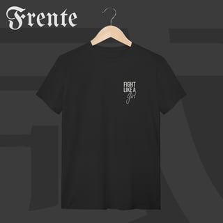 Camiseta T-shirt - Fight like a girl | Arte no peito