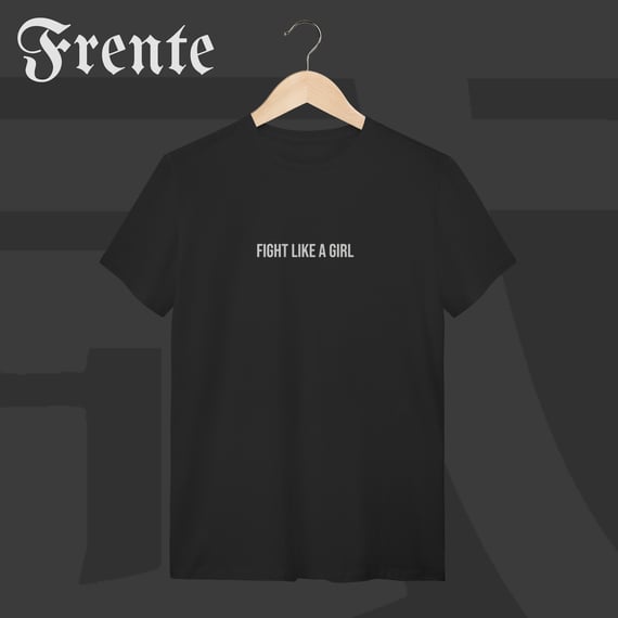 Camiseta T-shirt - Fight like a girl | Arte no peito