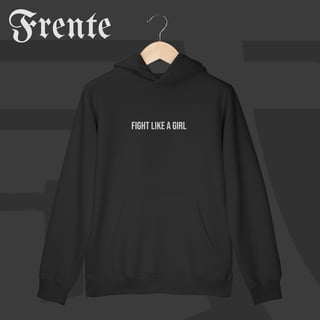Moletom Canguru - Fight like a girl | Arte no peito