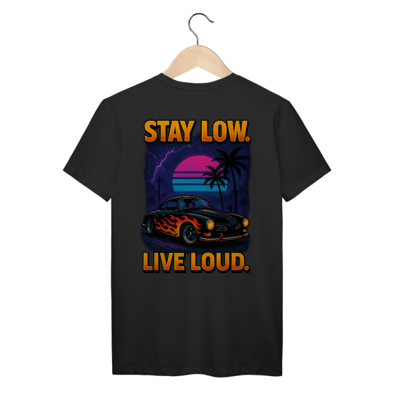 Stay Low. Live Loud