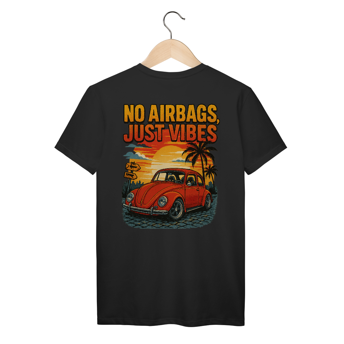 Nome do produto: No Airbags, Just Vibes