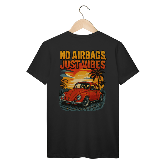 No Airbags, Just Vibes