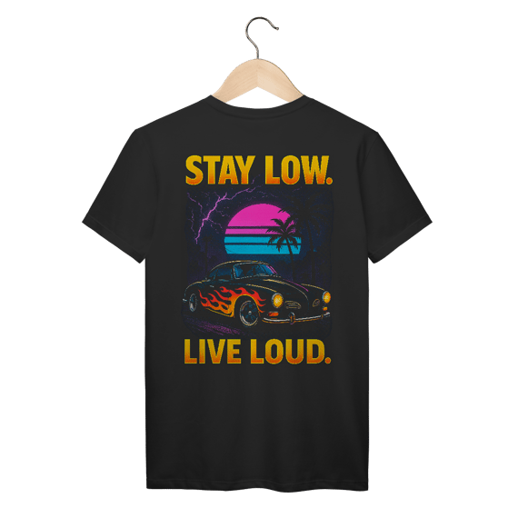 Stay Low. Live Loud