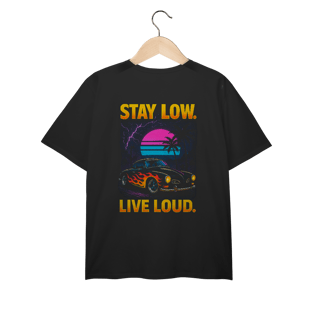 Stay Low. Live Loud