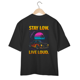 Stay Low. Live Loud