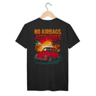 No Airbags, Just Vibes