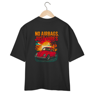 No Airbags, Just Vibes