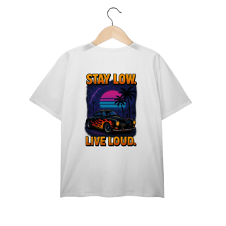 Nome do produtoStay Low. Live Loud