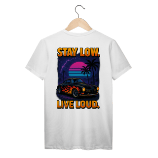 Nome do produtoStay Low. Live Loud