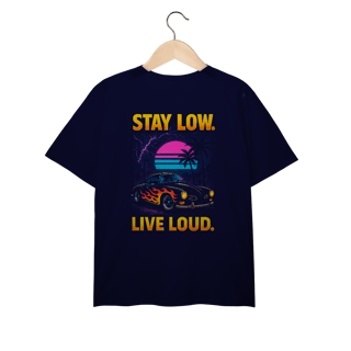 Nome do produtoStay Low. Live Loud