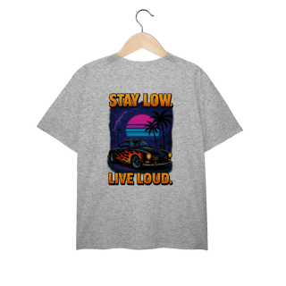 Nome do produtoStay Low. Live Loud