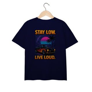 Nome do produtoStay Low. Live Loud