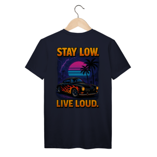 Nome do produtoStay Low. Live Loud