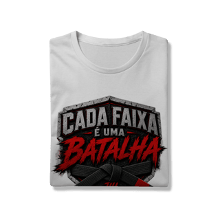 Nome do produto Camiseta Jiu Jitsu Algodão Cada Faixa é Uma Batalha Faixa Preta