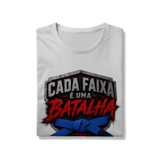 Nome do produto Camiseta Jiu Jitsu Algodão Cada Faixa é Uma Batalha Faixa Azul