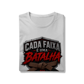Nome do produto Camiseta Jiu Jitsu Algodão Cada Faixa é Uma Batalha Faixa Marrom