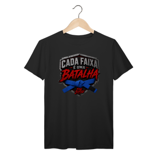 Camiseta Jiu Jitsu Algodão Cada Faixa é Uma Batalha Faixa Azul