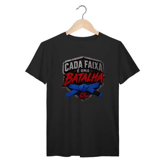 Camiseta Jiu Jitsu Algodão Cada Faixa é Uma Batalha Faixa Azul