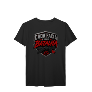 Nome do produto Camiseta Jiu Jitsu Algodão Cada Faixa é Uma Batalha Faixa Preta