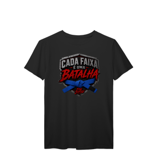 Nome do produto Camiseta Jiu Jitsu Algodão Cada Faixa é Uma Batalha Faixa Azul