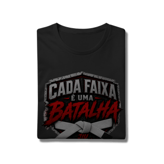 Nome do produto Camiseta Jiu Jitsu Algodão Cada Faixa é Uma Batalha Faixa Branca