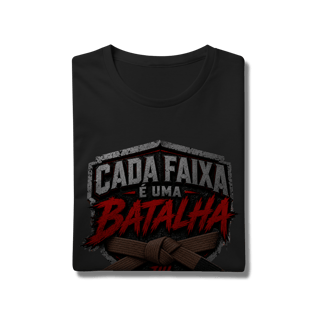 Nome do produto Camiseta Jiu Jitsu Algodão Cada Faixa é Uma Batalha Faixa Marrom