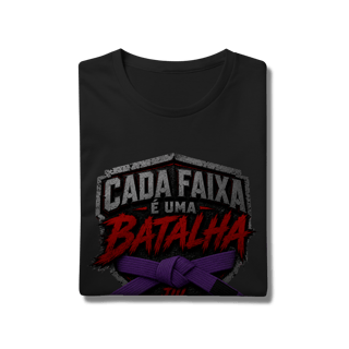 Nome do produto Camiseta Jiu Jitsu Algodão Cada Faixa é Uma Batalha Faixa Roxa
