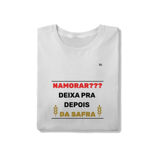 Camiseta Quality Branca – Namorar? Deixa Pra Depois da Safra