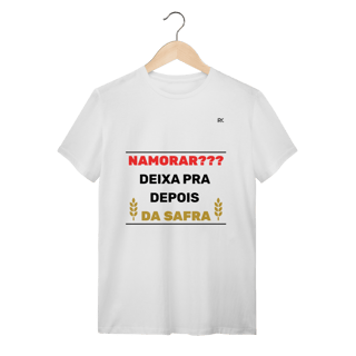 Nome do produtoCamiseta Quality Branca – Namorar? Deixa Pra Depois da Safra