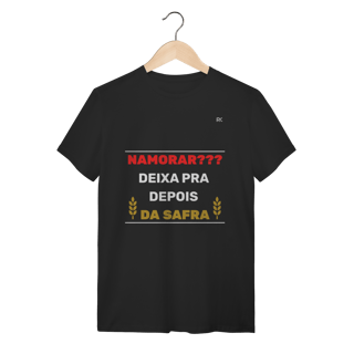 Nome do produtoCamiseta Quality Preta – Namorar? Deixa pra depois da safra