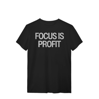 Camiseta Unissex - FOCUS IS PROFIT