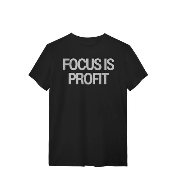 Camiseta Unissex - FOCUS IS PROFIT