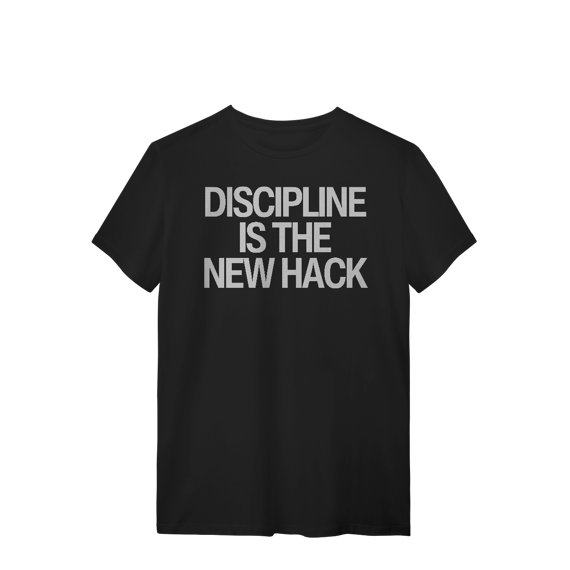 Camiseta Unissex - DISCIPLINE IS THE NEW HACK