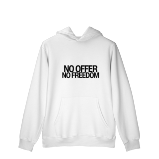 Moletom Unissex - NO OFFER NO FREEDOM
