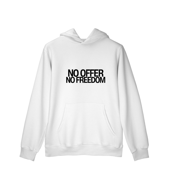Moletom Unissex - NO OFFER NO FREEDOM