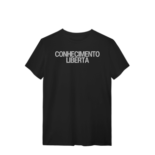 Camiseta Unissex - CONHECIMENTO LIBERTA