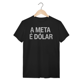 Nome do produto Camiseta Unissex - A META É DÓLAR 
