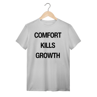 Nome do produto Camiseta Unissex - COMFORT KILLS GROWTH